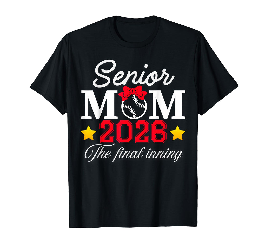 Baseball Senior Mom Final Inning 2026 T-Shirt - Unique Graphic Men Women - T-Shirt, Sweatshirt, Hoodie