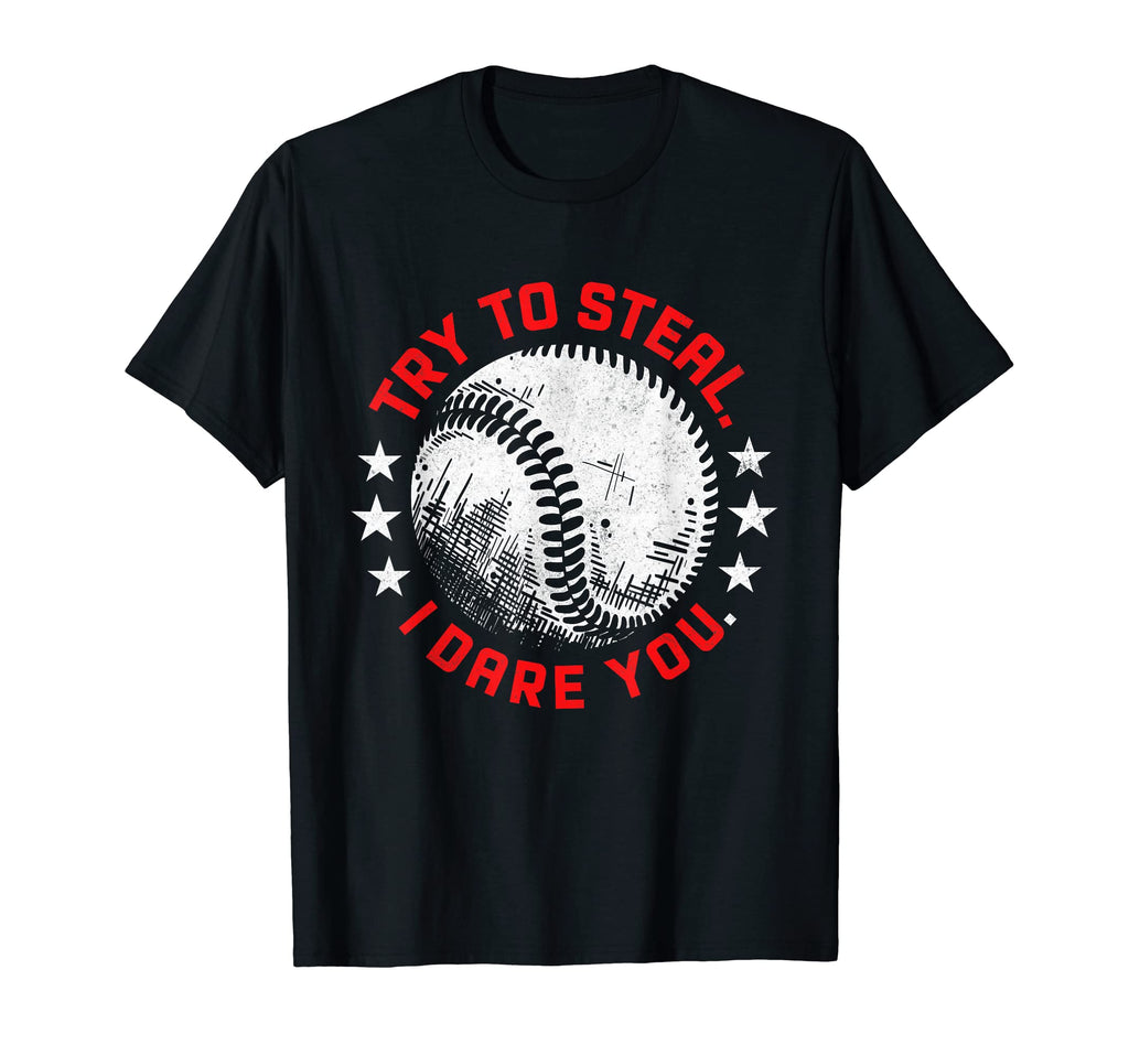 Try To Steal I Dare You Baseball T-Shirt - Minimalist Print for Adults - T-Shirt, Sweatshirt, Hoodie