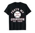 Thats My Grandson Out There Baseball T-Shirt - Aesthetic Graphic Unisex - T-Shirt, Sweatshirt, Hoodie