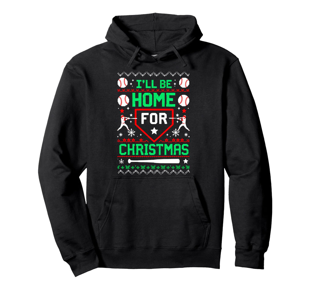 Ill Be Home Baseball Lover Ugly Hoodie - Graphic Print Men Women - T-Shirt, Sweatshirt, Hoodie