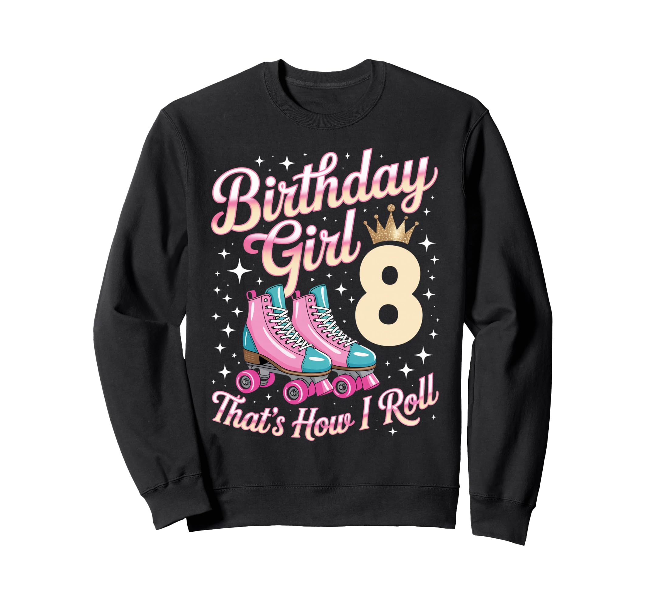 Birthday 8 Roller Skating 8Th Sweatshirt - Trendy Graphic for Adults - T-Shirt, Sweatshirt, Hoodie