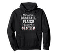 Baseball Sister My Favorite Baseball Hoodie - Unique Graphic for Adults - T-Shirt, Sweatshirt, Hoodie