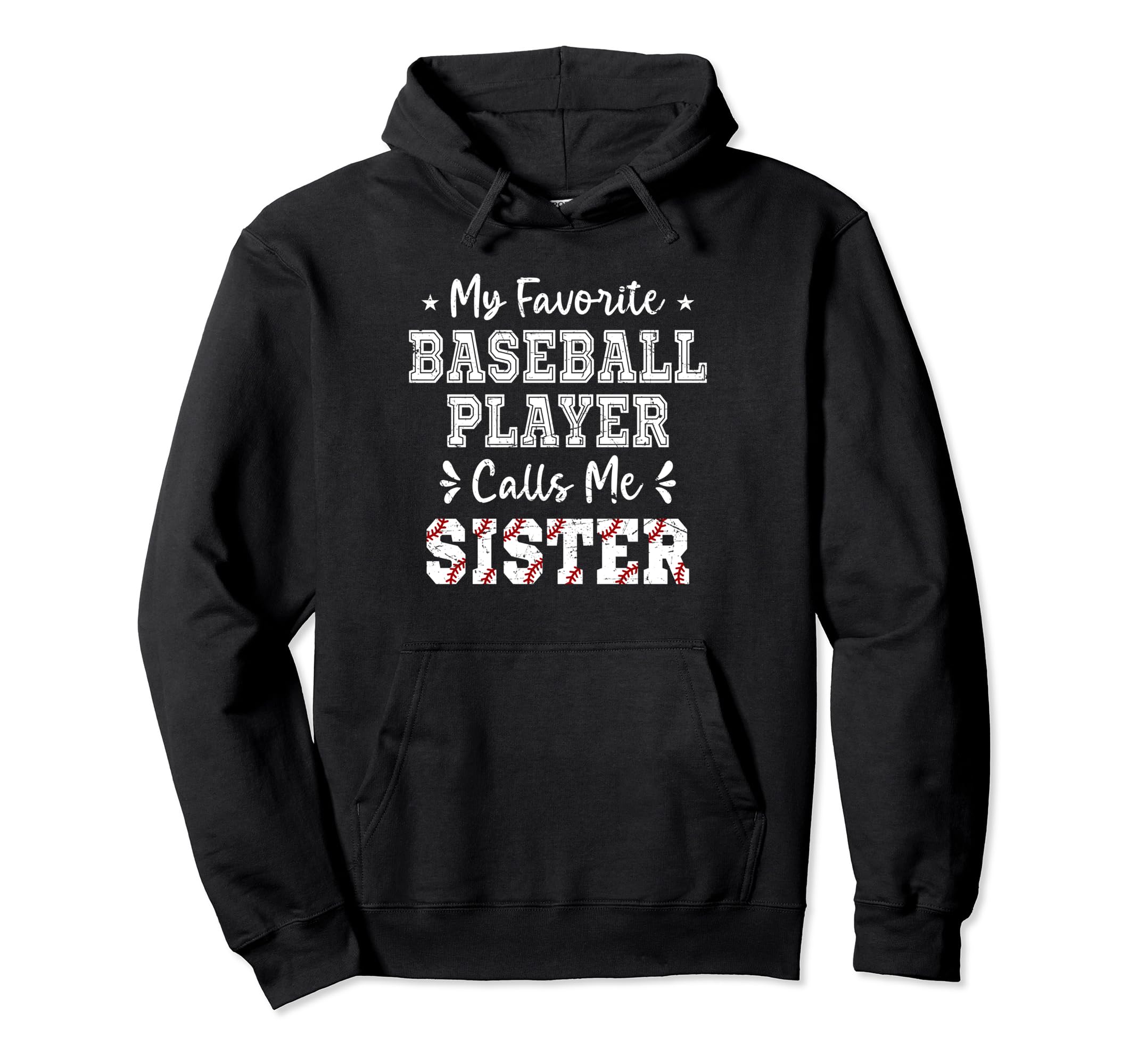 Baseball Sister My Favorite Baseball Hoodie - Unique Graphic for Adults - T-Shirt, Sweatshirt, Hoodie