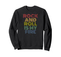 Rock And Roll Is My Fire 70S Sweatshirt - Aesthetic Graphic Unisex - T-Shirt, Sweatshirt, Hoodie
