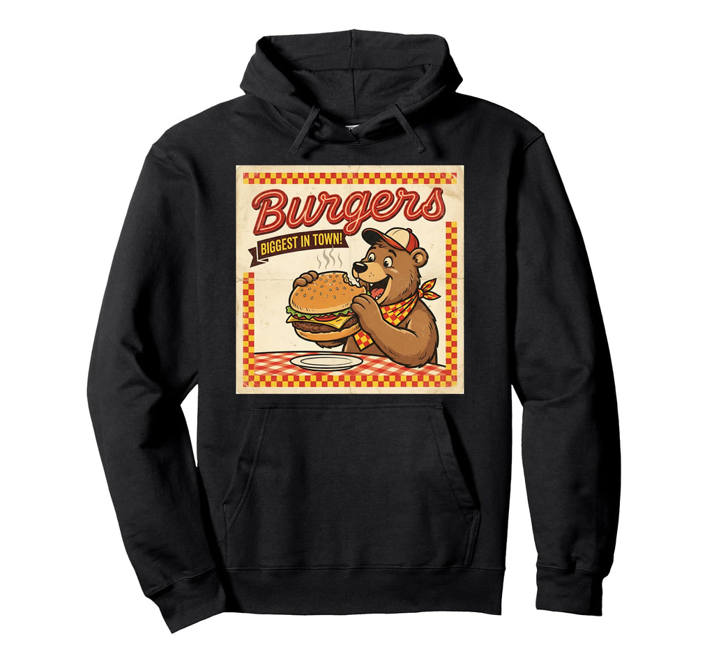 Burgers Biggest Town Bear Burger Diner Hoodie - Unique Graphic Men Women - T-Shirt, Sweatshirt, Hoodie