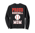 Proud Baseball Mom Game Day Sweatshirt - Fun Novelty Design for Adults - T-Shirt, Sweatshirt, Hoodie