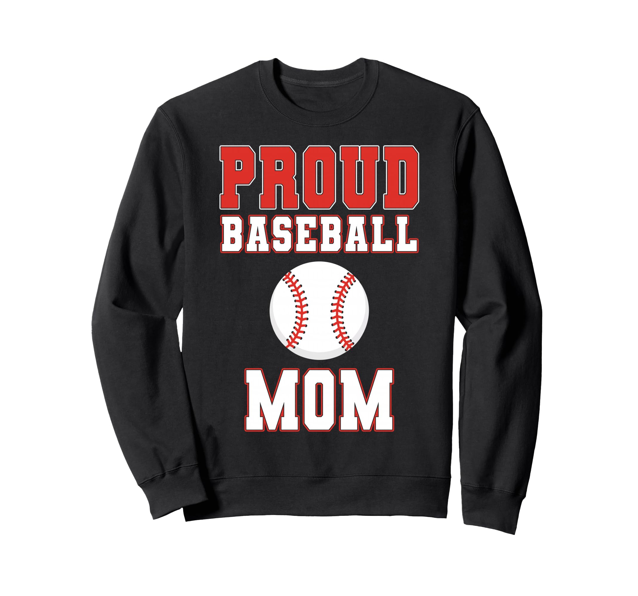Proud Baseball Mom Game Day Sweatshirt - Fun Novelty Design for Adults - T-Shirt, Sweatshirt, Hoodie