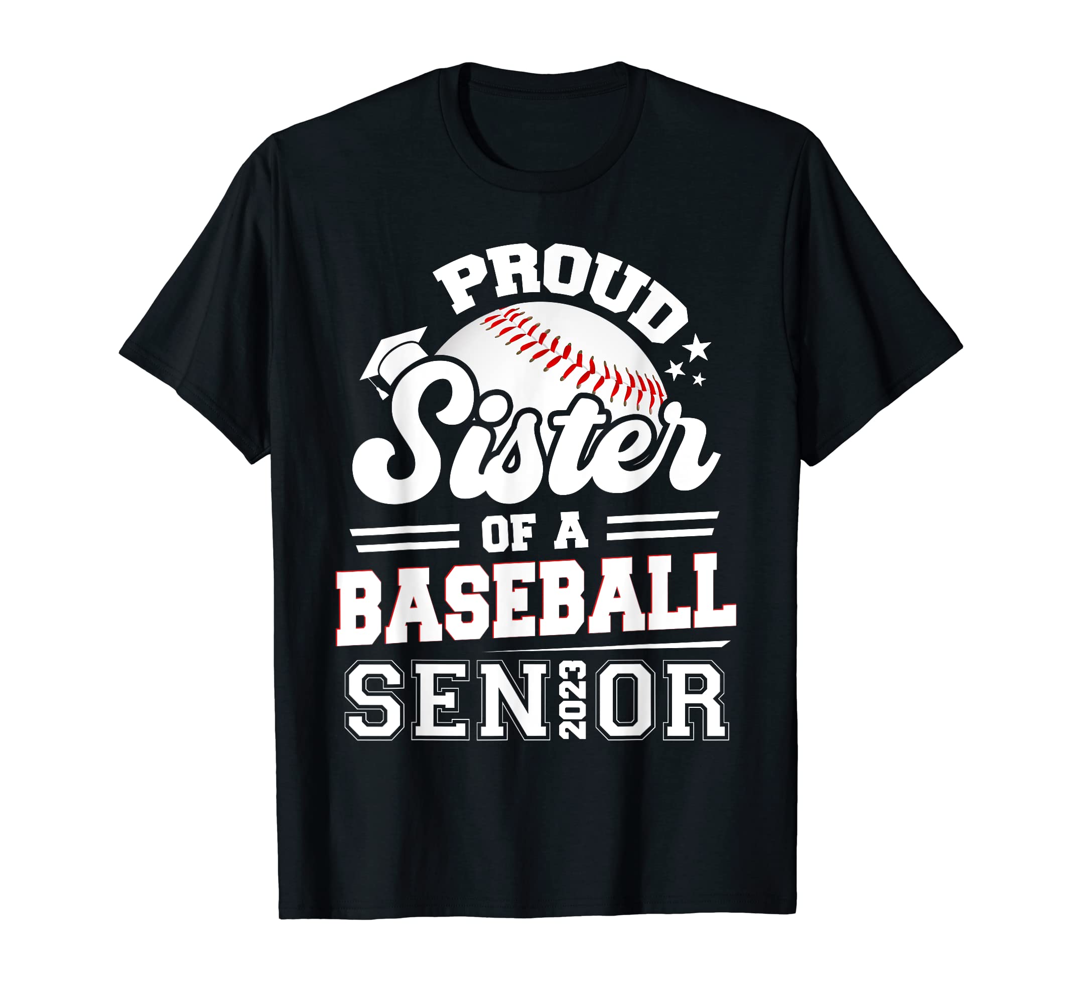 Proud Sister Baseball Senior 2023 T-Shirt - Graphic Print Men Women - T-Shirt, Sweatshirt, Hoodie