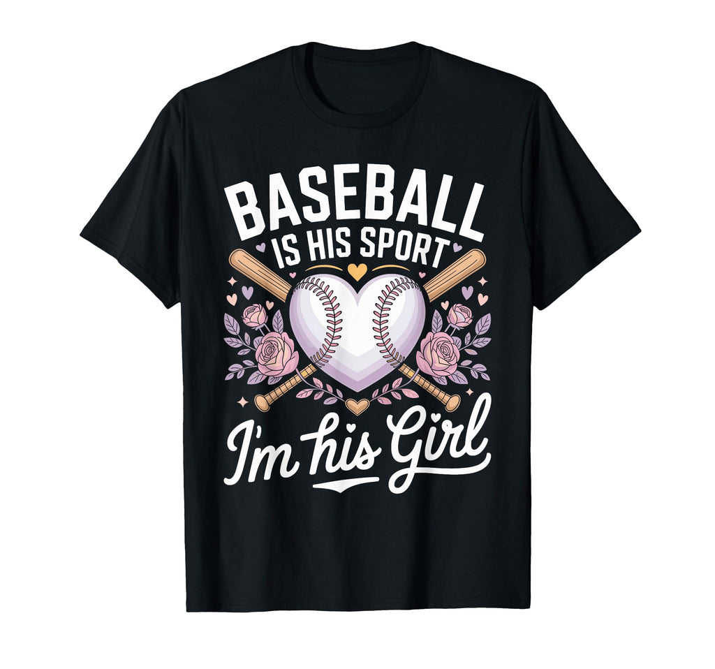 Baseball Is His Sport Im His Baseball T-Shirt - Novelty Apparel Men Women - T-Shirt, Sweatshirt, Hoodie