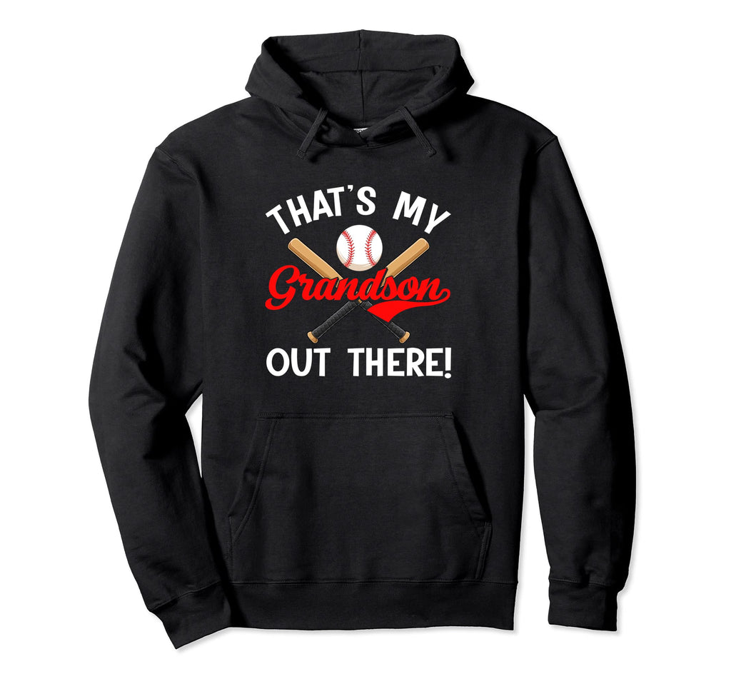 Thats My Grandson Out There Baseball Papa Hoodie - Graphic Print Unisex - T-Shirt, Sweatshirt, Hoodie