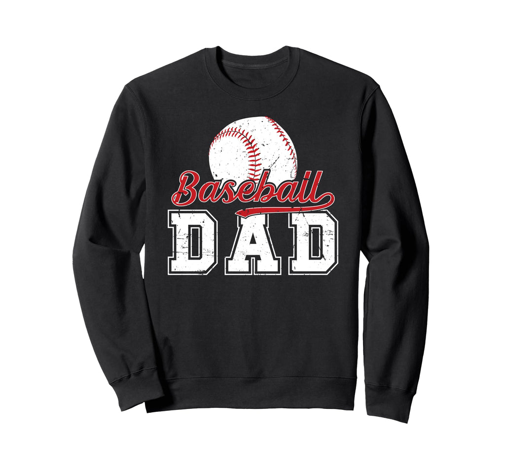Baseball Dad Baseball Player Dad Sweatshirt - Casual Everyday Wear Unisex - T-Shirt, Sweatshirt, Hoodie