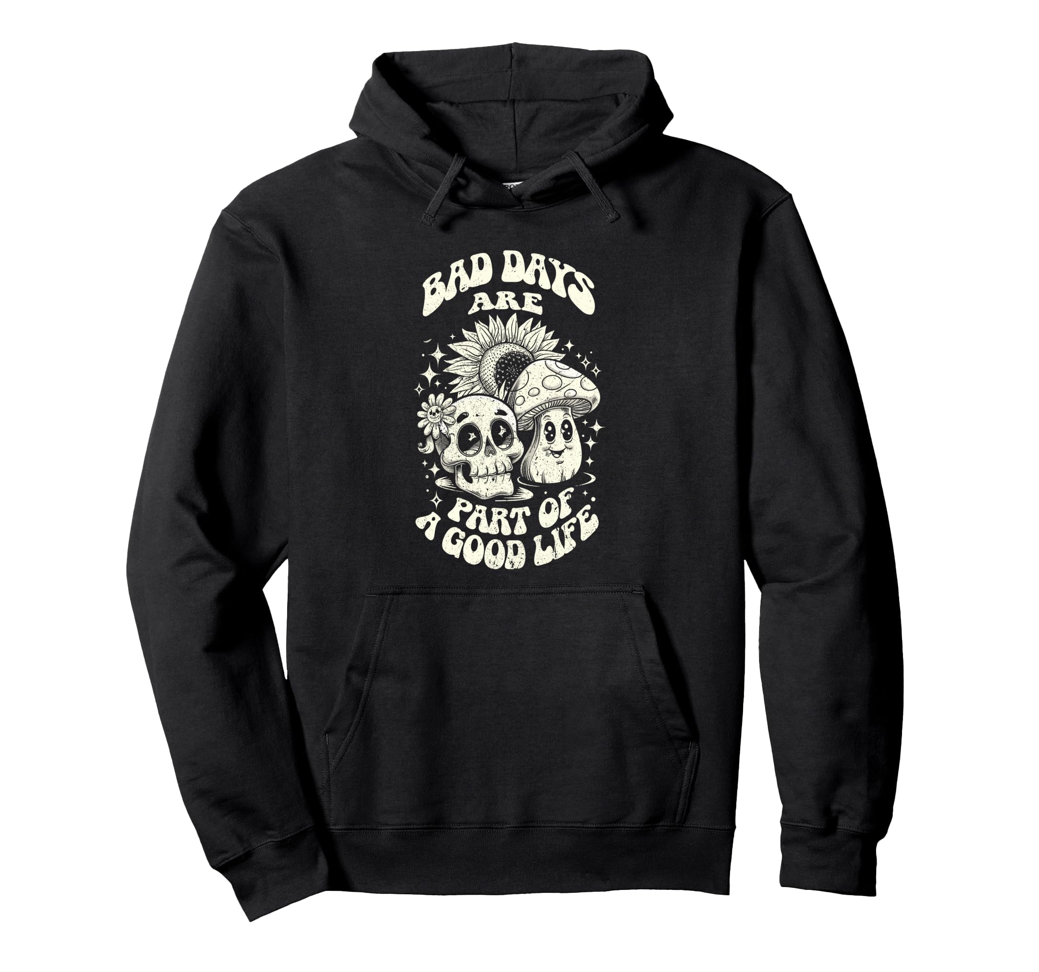 Gothic Positive Bad Days Good Life Hoodie - Streetwear Style for Adults - T-Shirt, Sweatshirt, Hoodie