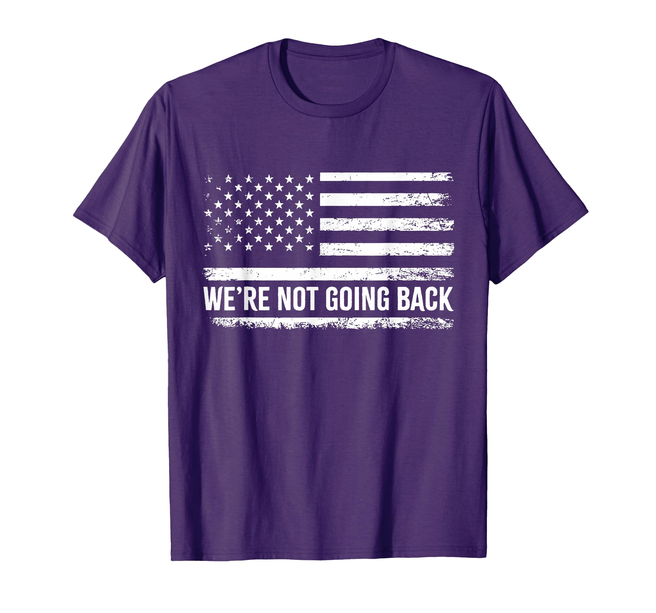 Were Not Going Back Slogan T-Shirt - Minimalist Print for Adults - T-Shirt, Sweatshirt, Hoodie