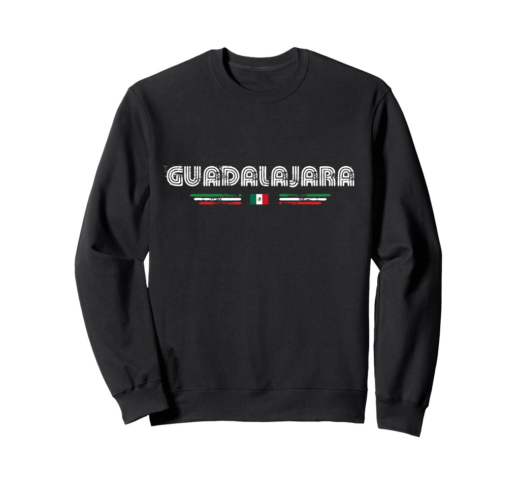 Guadalajara Mexico 70S 80S Type Sweatshirt - Novelty Apparel Men Women - T-Shirt, Sweatshirt, Hoodie