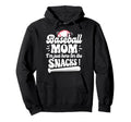 Im Just Here Snacks Mother Baseball Mom Hoodie - Trendy Graphic for Adults - T-Shirt, Sweatshirt, Hoodie