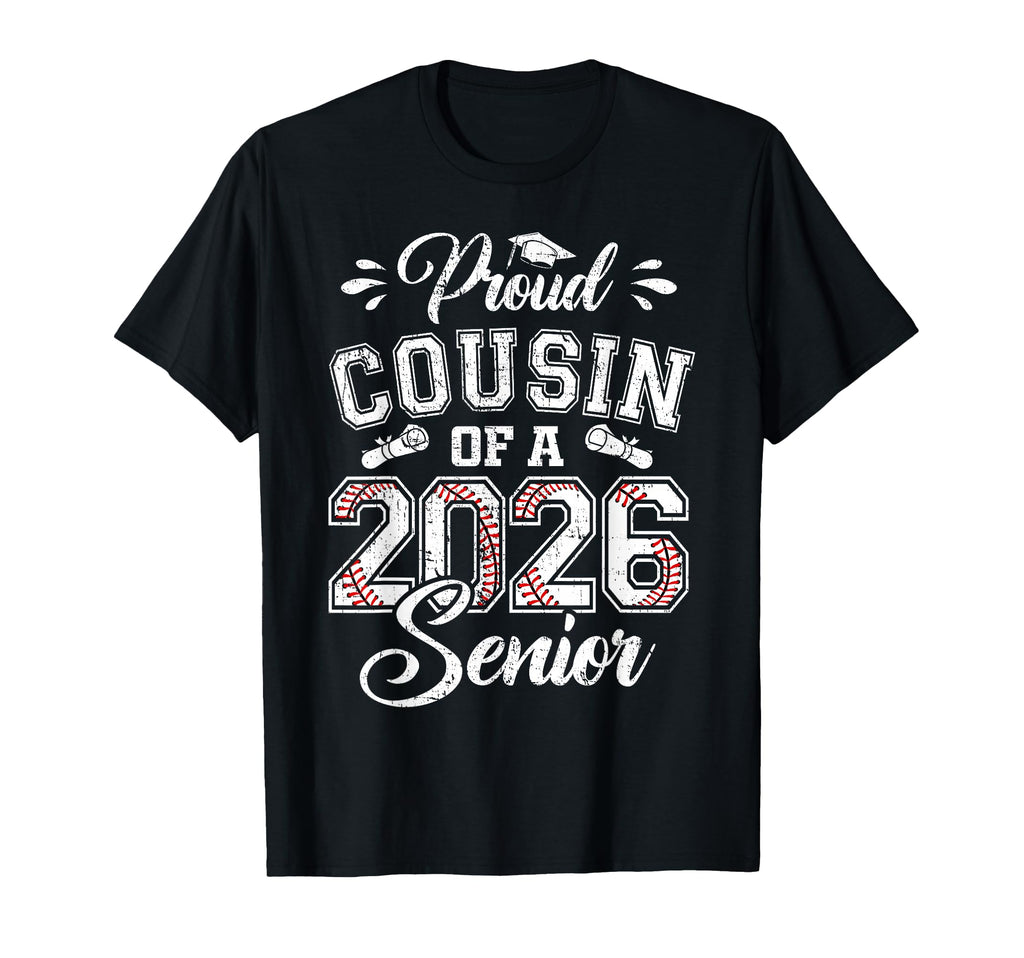 Proud Cousin 2026 Senior Baseball T-Shirt - Fun Novelty Design Unisex - T-Shirt, Sweatshirt, Hoodie