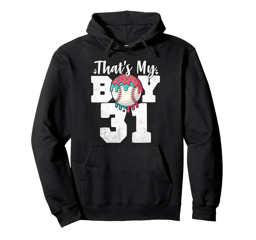 Thats My Baseball 31 Number Mom Dad 31 Hoodie - Unique Graphic Unisex - T-Shirt, Sweatshirt, Hoodie