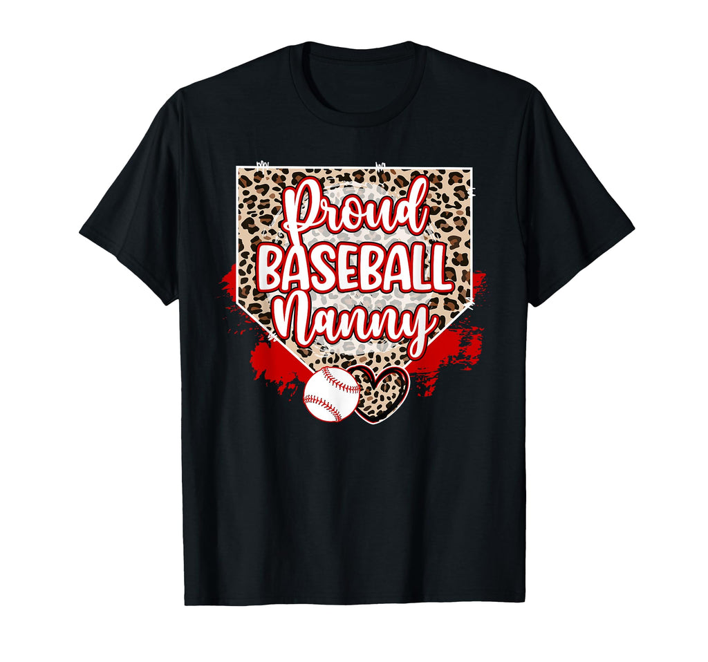 Proud Baseball Nanny Baseball Player T-Shirt - Novelty Apparel Unisex - T-Shirt, Sweatshirt, Hoodie