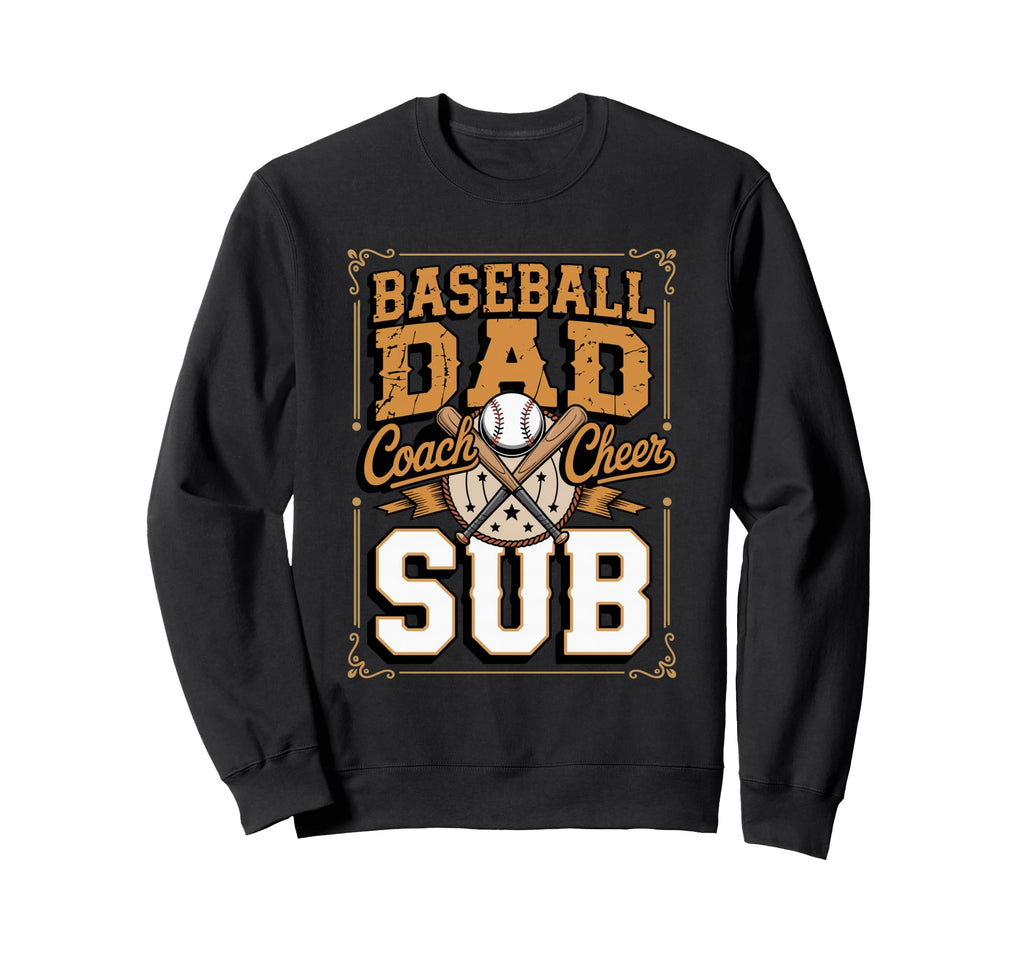 Baseball Dad Coach Cheer Sub Sweatshirt - Novelty Apparel Unisex - T-Shirt, Sweatshirt, Hoodie