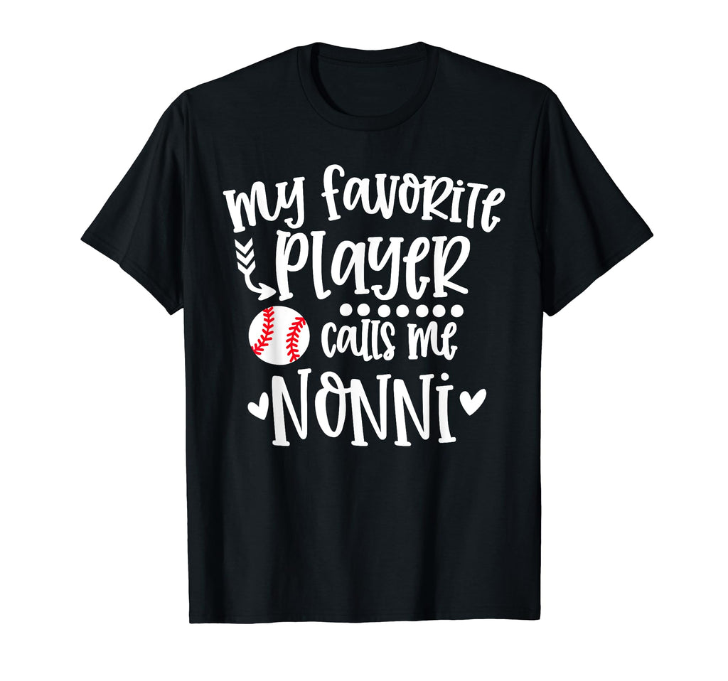 My Favorite Baseball Player Calls Me Nonni T-Shirt - Unique Graphic Unisex - T-Shirt, Sweatshirt, Hoodie