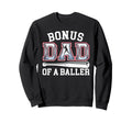 Bonus Dad Baseball Dad Fathers Sweatshirt - Aesthetic Graphic for Adults - T-Shirt, Sweatshirt, Hoodie
