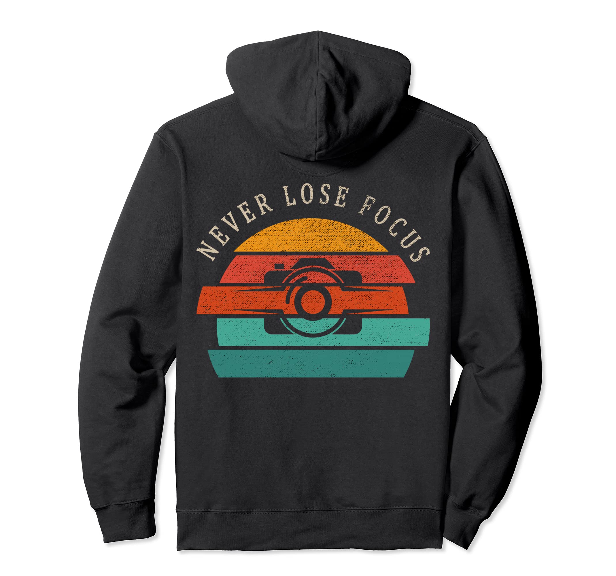 Photographer Camera Never Lose Focus Hoodie - Custom Art Print Unisex - T-Shirt, Sweatshirt, Hoodie