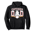 Baseball Catcher Dad Baseball Catcher Hoodie - Streetwear Style Unisex - T-Shirt, Sweatshirt, Hoodie