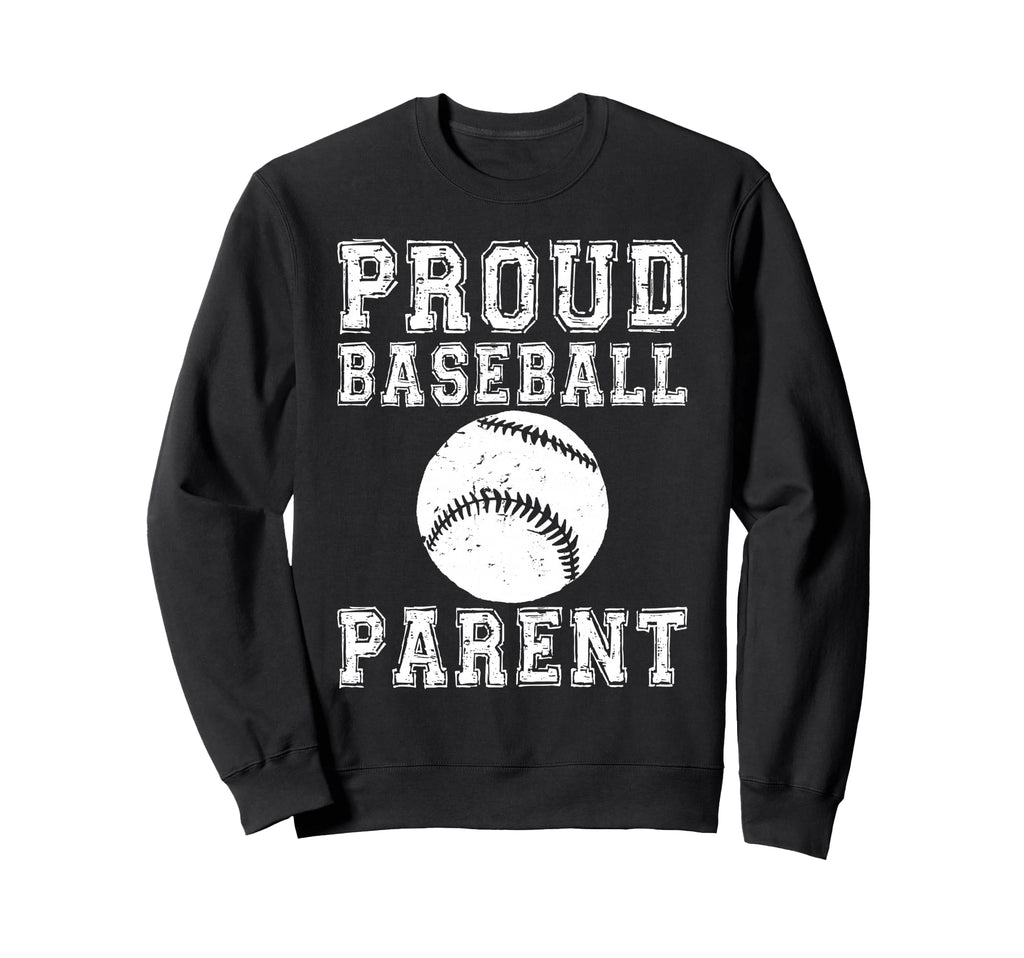 Proud Baseball Parent Game Day Sports Sweatshirt - Graphic Print Men Women - T-Shirt, Sweatshirt, Hoodie