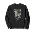 Raised Old School Hip Hop Rap Music Sweatshirt - Unique Graphic for Adults - T-Shirt, Sweatshirt, Hoodie