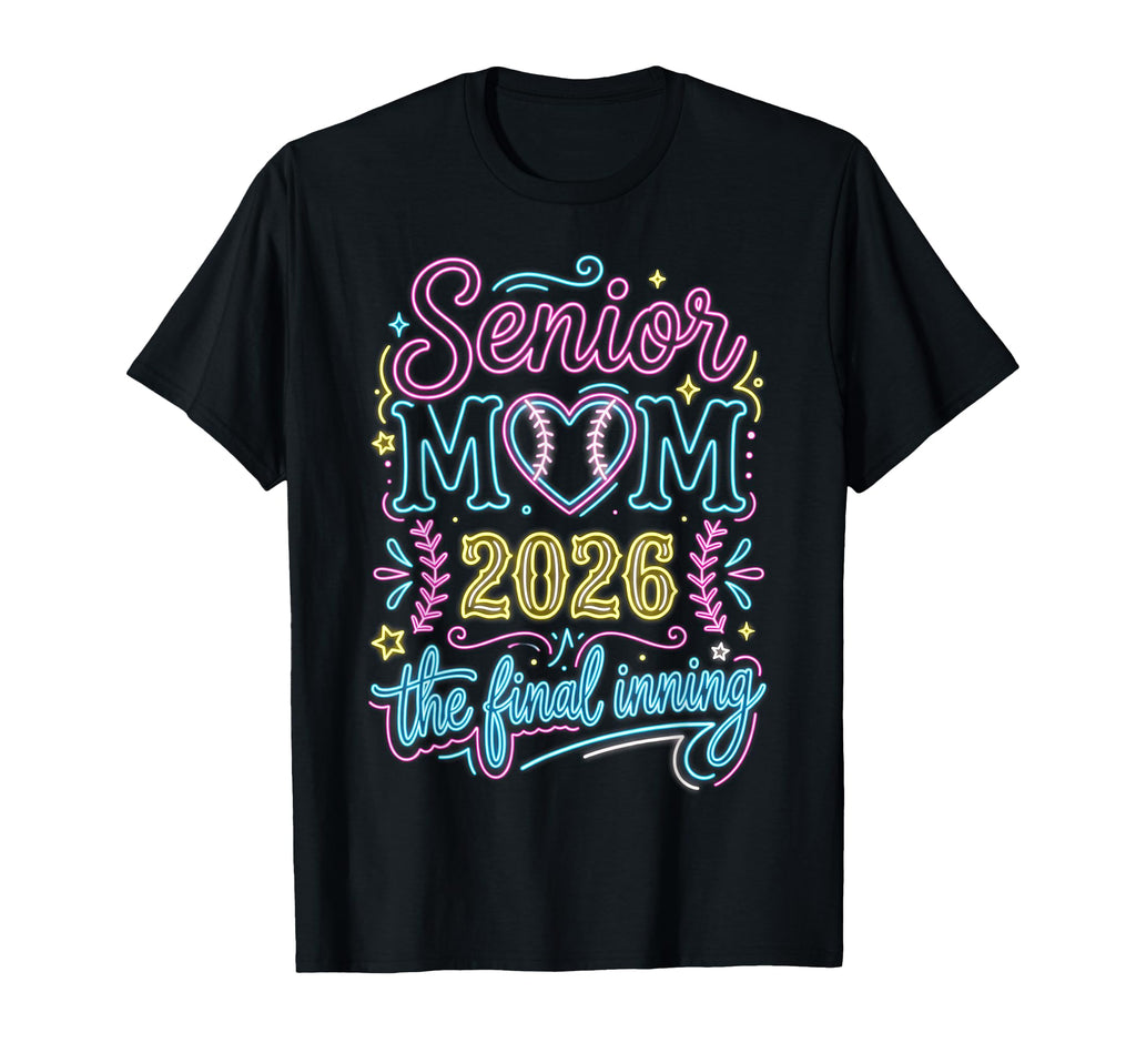 Baseball Senior Mom 2026 Final Inning T-Shirt - Unique Graphic Men Women - T-Shirt, Sweatshirt, Hoodie