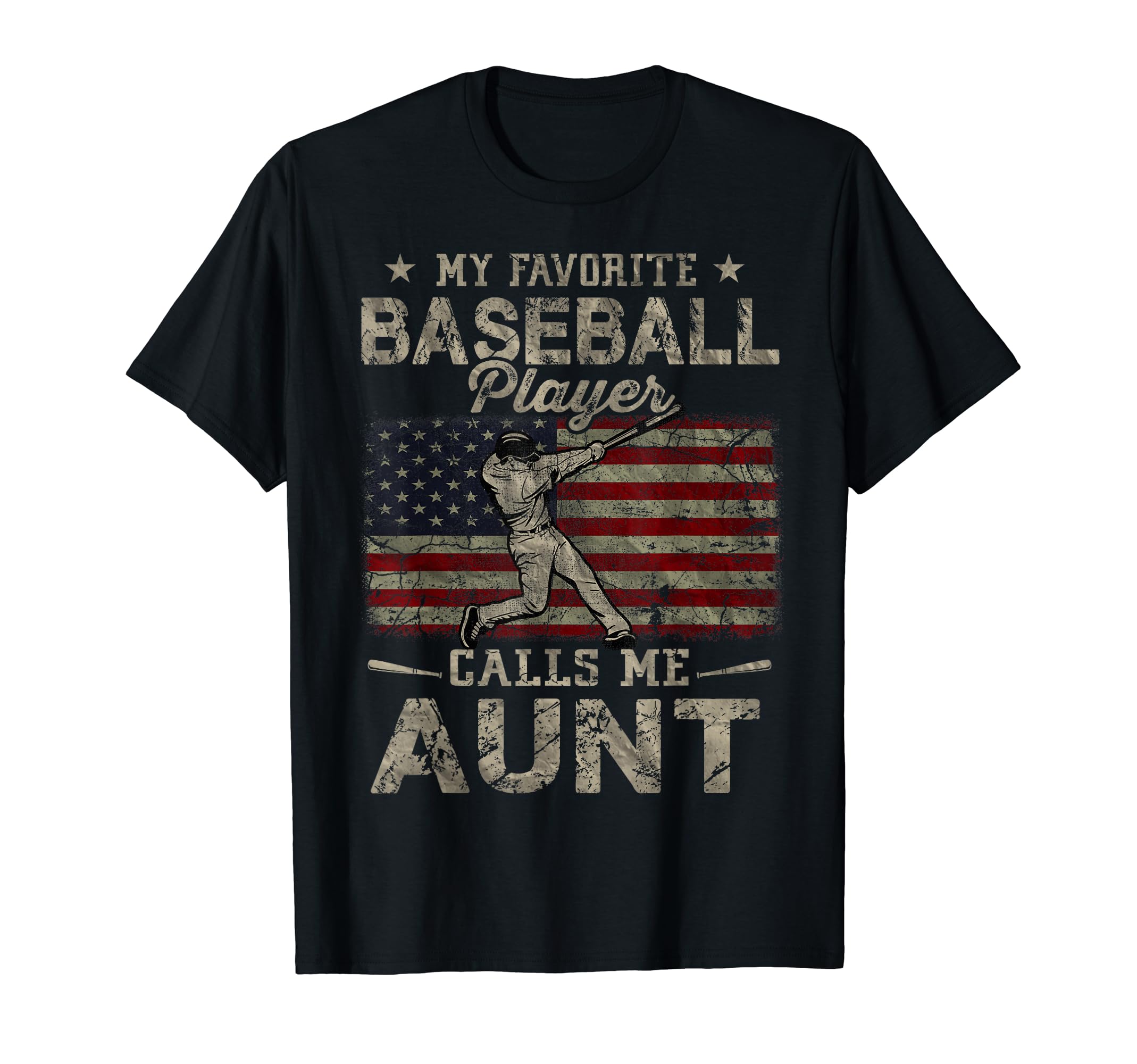 My Favorite Baseball Player Calls Me Aunt T-Shirt - Graphic Print Unisex - T-Shirt, Sweatshirt, Hoodie