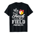 My Heart Is That Field Softball Baseball T-Shirt - Unique Graphic Unisex - T-Shirt, Sweatshirt, Hoodie
