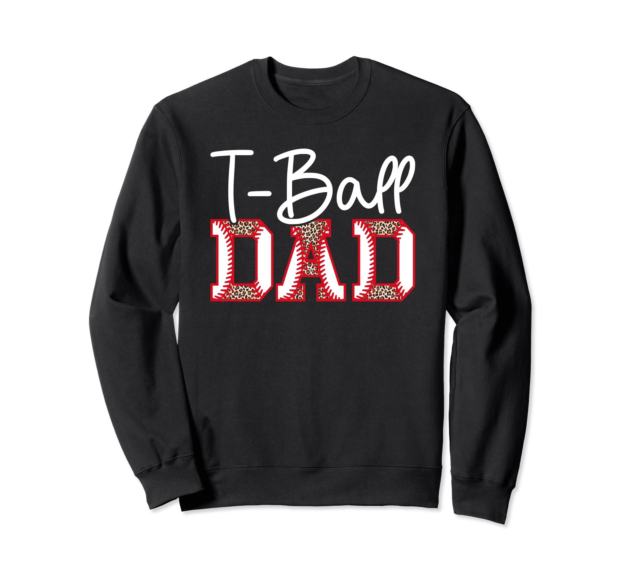 T Ball Dad Leopard Baseball T Sweatshirt - Casual Everyday Wear for Adults - T-Shirt, Sweatshirt, Hoodie