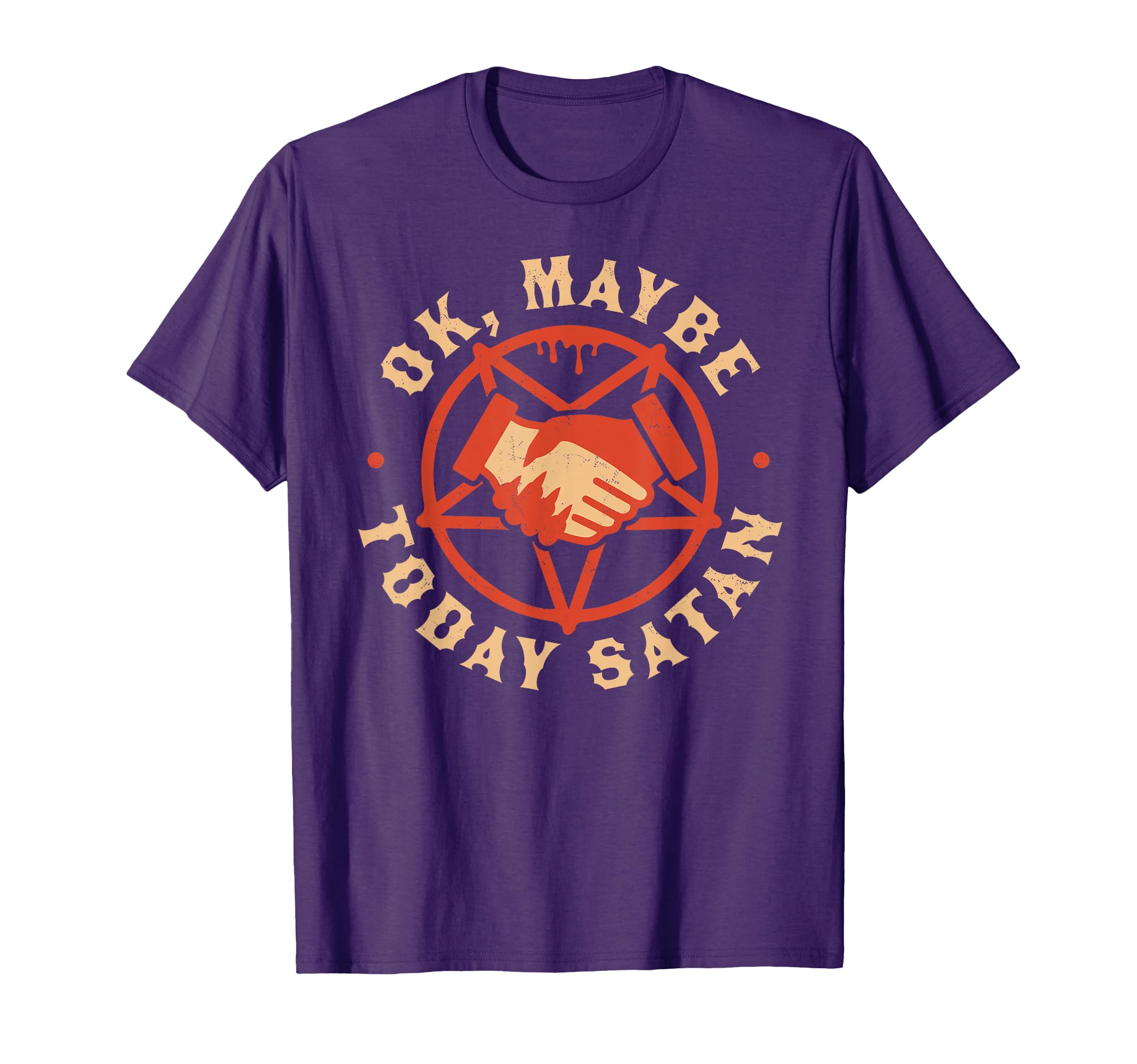 Ok Maybe Today Satan Funny Halloween T-Shirt - Fun Novelty Design Men Women - T-Shirt, Sweatshirt, Hoodie