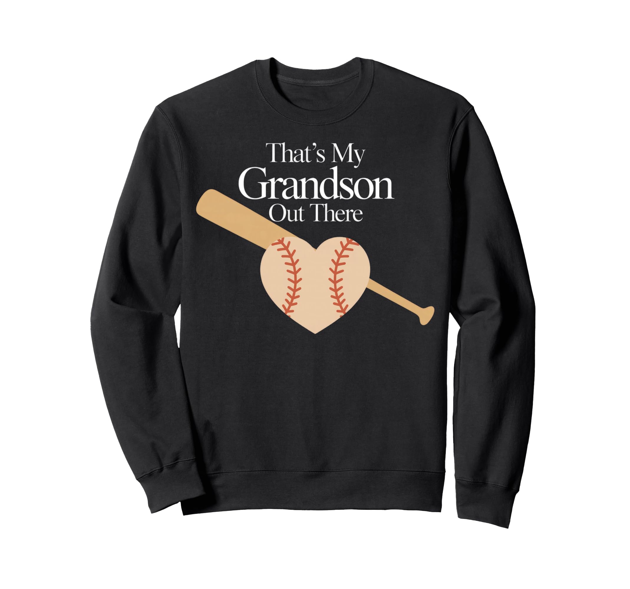 Thats My Grandson Out There Baseball Sweatshirt - Trendy Graphic Unisex - T-Shirt, Sweatshirt, Hoodie