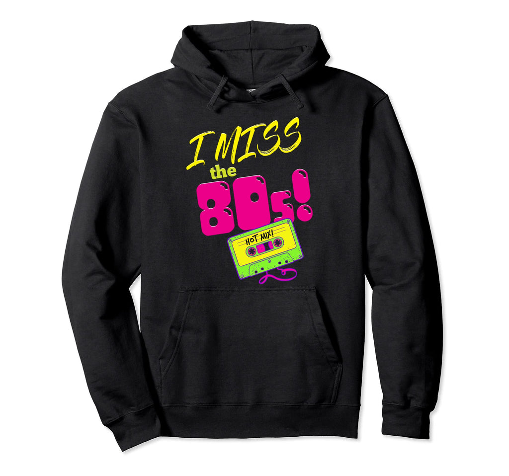I Miss 80S Music Eighties Cassette Hoodie - Aesthetic Graphic Men Women - T-Shirt, Sweatshirt, Hoodie