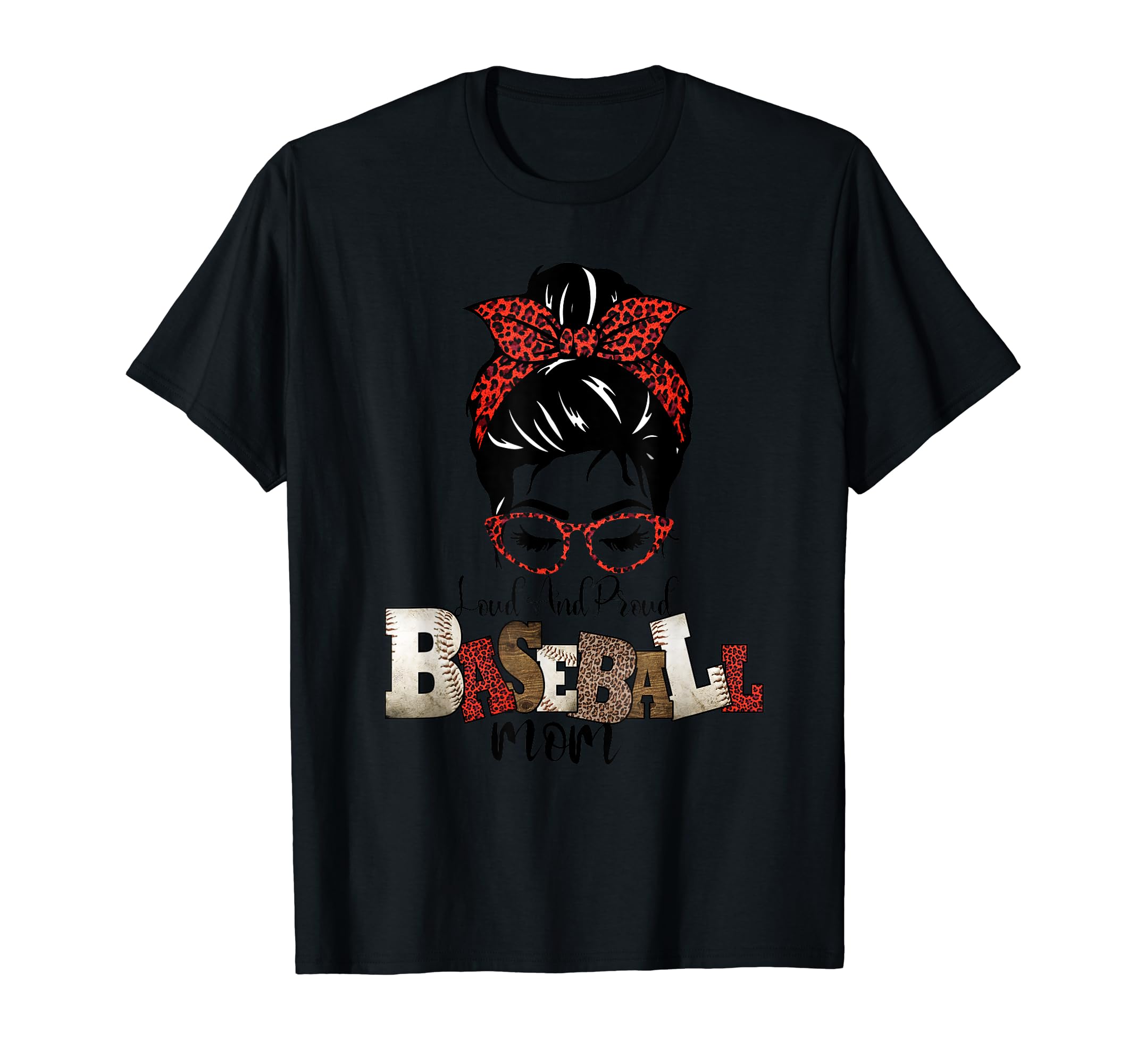 Loud And Proud Baseball Mom T-Shirt - Casual Everyday Wear Men Women - T-Shirt, Sweatshirt, Hoodie