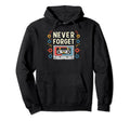 Never Forget Cassette Tape Funny Hoodie - Graphic Print for Adults - T-Shirt, Sweatshirt, Hoodie