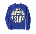 Baseball Sister My Brother Plays I Sweatshirt - Custom Art Print Men Women - T-Shirt, Sweatshirt, Hoodie