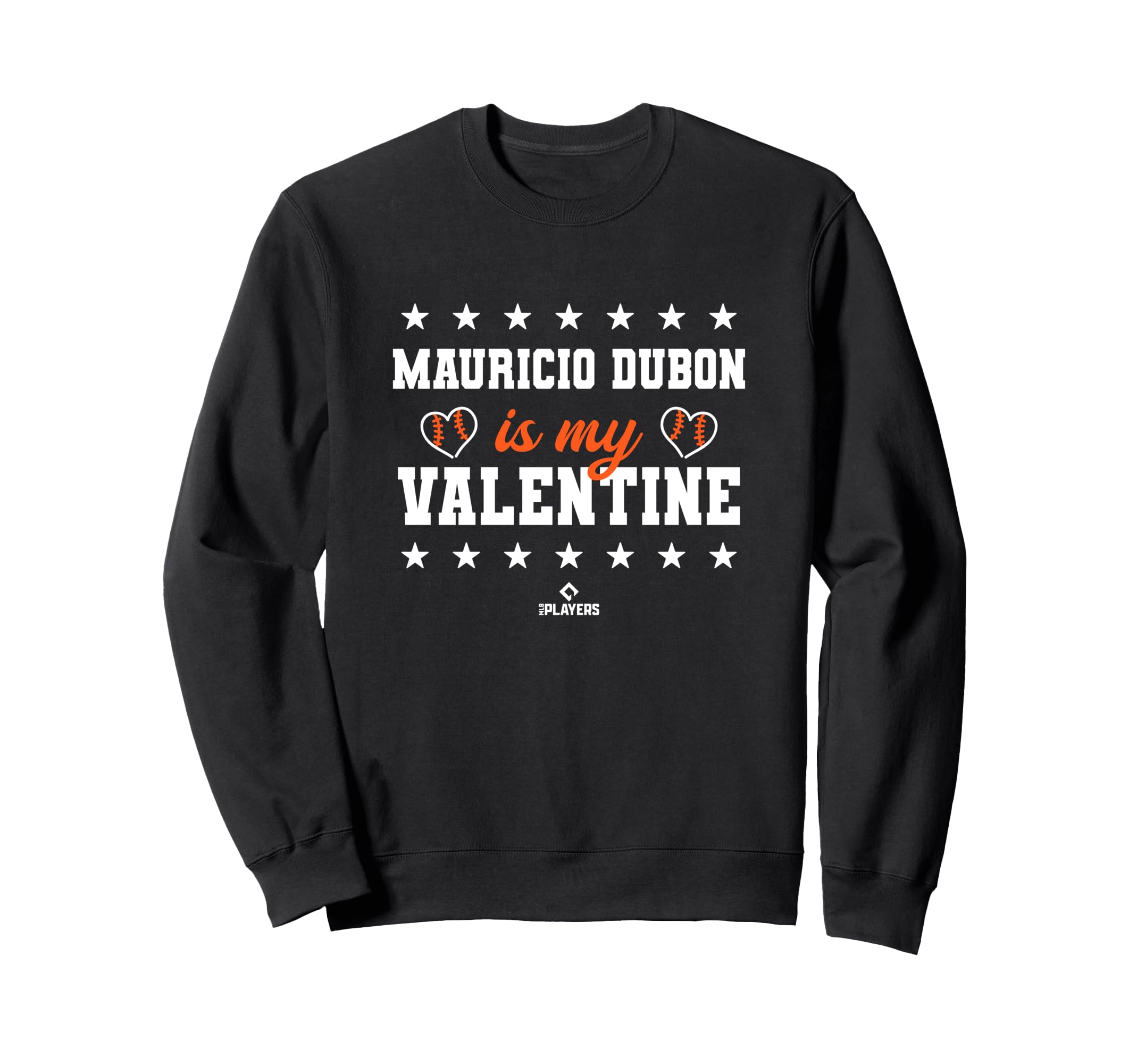 Mauricio Dubon Is My Valentine Sweatshirt - Fun Novelty Design Men Women - T-Shirt, Sweatshirt, Hoodie