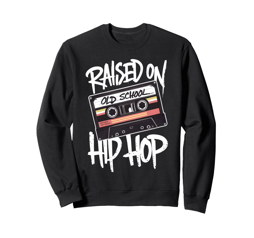 Raised Old School Hip Hop Sweatshirt - Aesthetic Graphic Men Women - T-Shirt, Sweatshirt, Hoodie