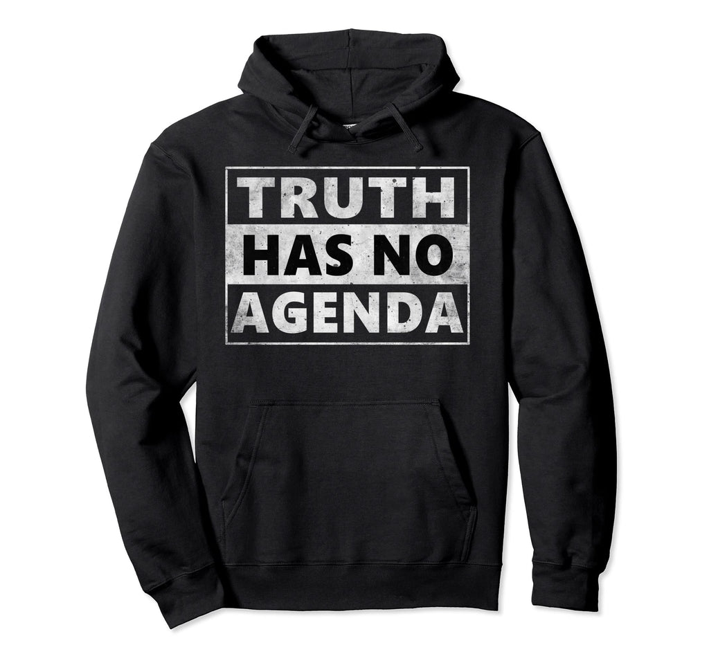 Truth Has No Agenda Distressed Hoodie - Custom Art Print Unisex - T-Shirt, Sweatshirt, Hoodie
