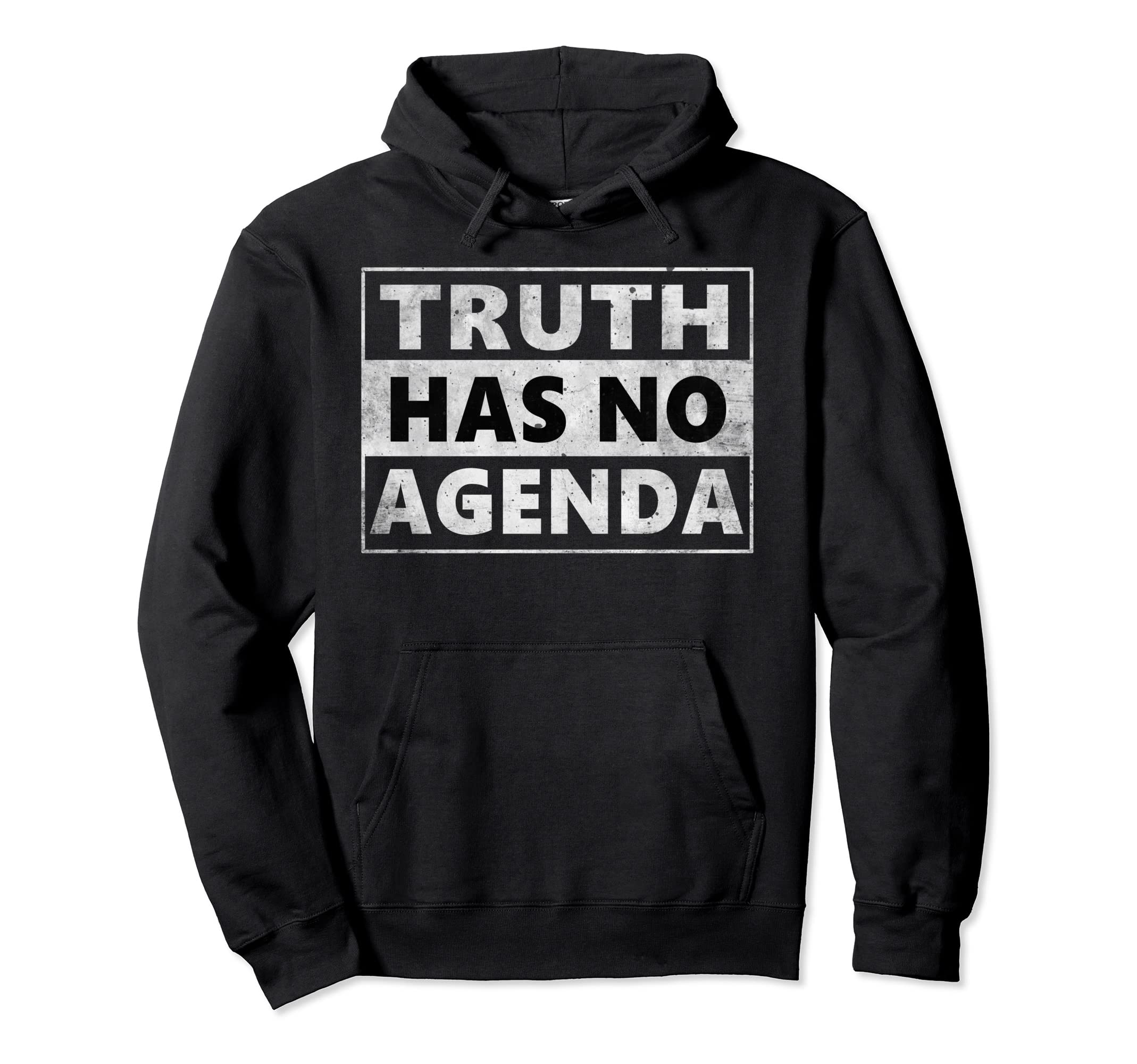 Truth Has No Agenda Distressed Hoodie - Custom Art Print Unisex - T-Shirt, Sweatshirt, Hoodie
