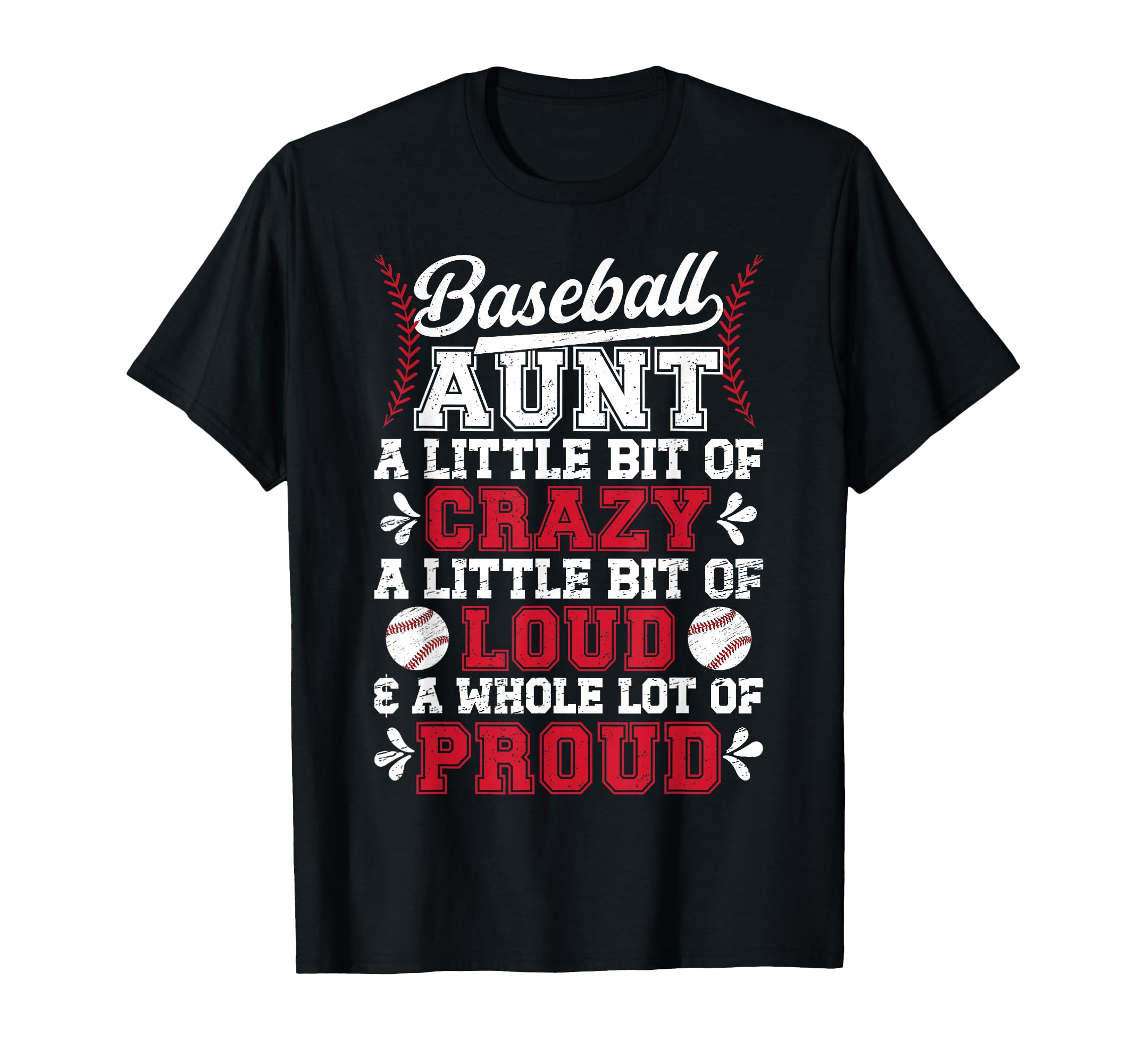 Baseball Aunt Crazy Loud Auntie T-Shirt - Casual Everyday Wear Unisex - T-Shirt, Sweatshirt, Hoodie