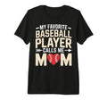 My Favorite Baseball Player Calls T-Shirt - Fun Novelty Design for Adults - T-Shirt, Sweatshirt, Hoodie