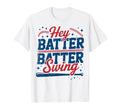 Hey Batter Batter Swing Funny Baseball T-Shirt - Fun Novelty Design Unisex - T-Shirt, Sweatshirt, Hoodie