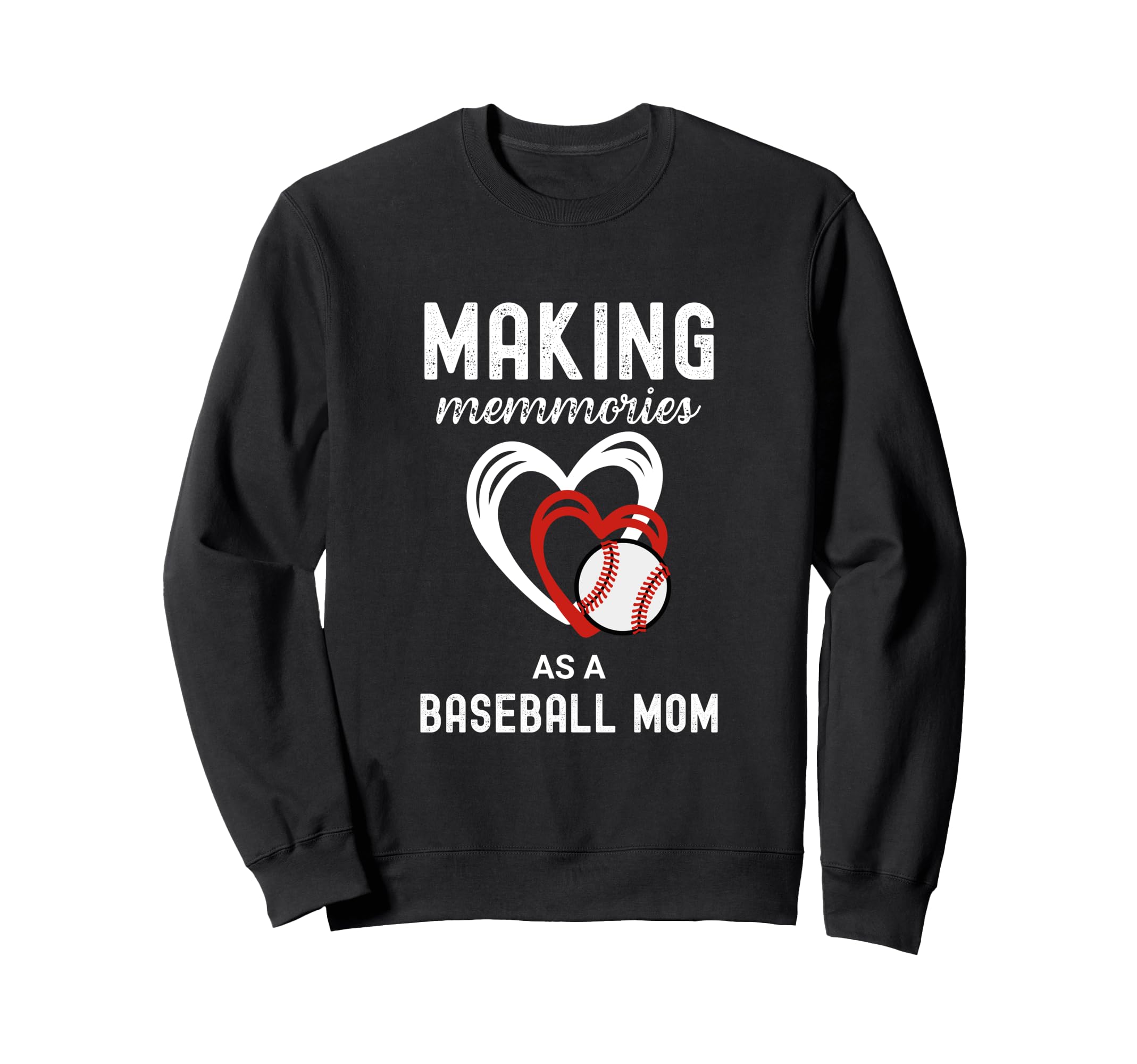 Baseball Mom Life Making Memories As Sweatshirt - Streetwear Style Unisex - T-Shirt, Sweatshirt, Hoodie