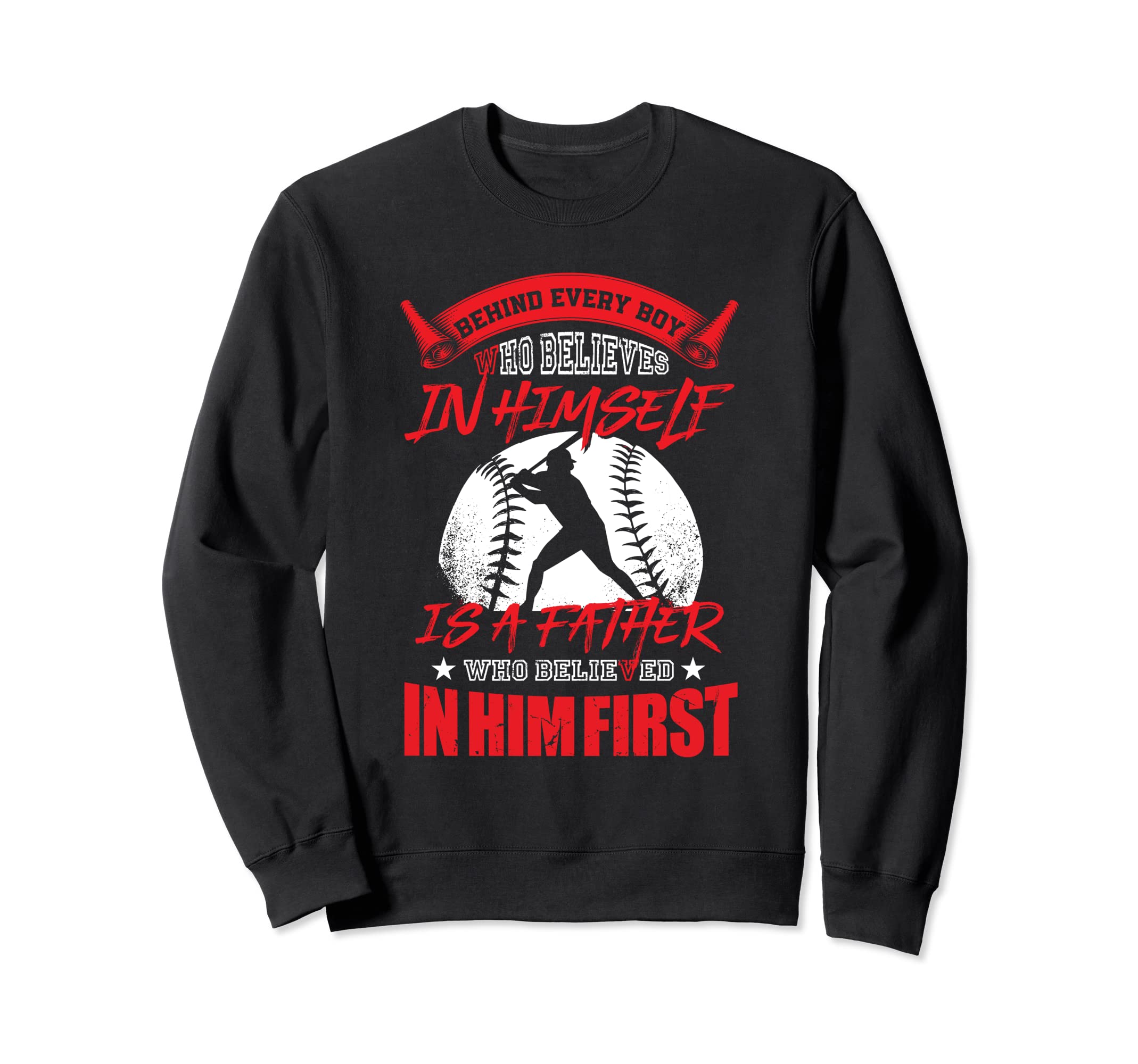 Baseball Fathers Day Dad Who Sweatshirt - Casual Everyday Wear Unisex - T-Shirt, Sweatshirt, Hoodie