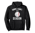 Sorry I Cant Its Volleyball Baseball Hoodie - Novelty Apparel for Adults - T-Shirt, Sweatshirt, Hoodie