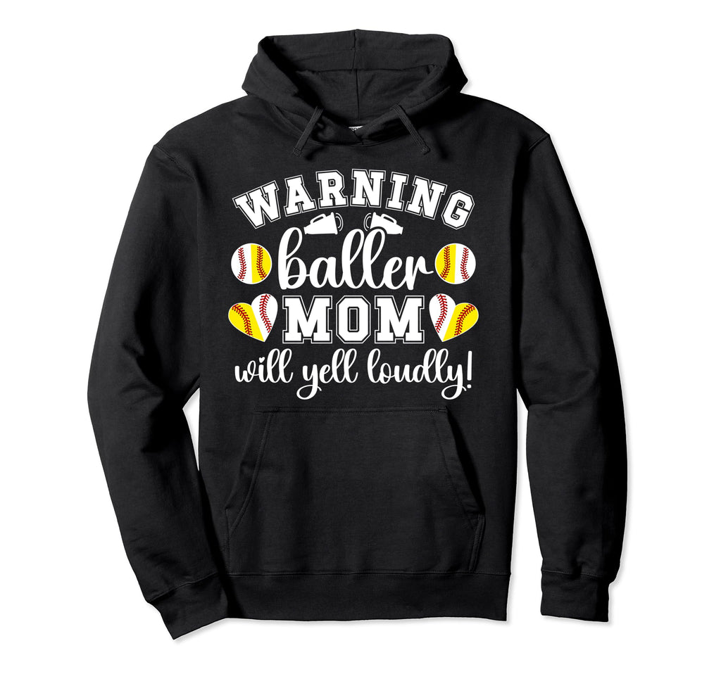 Baller Mom Will Yell Loudly Baseball Hoodie - Graphic Print for Adults - T-Shirt, Sweatshirt, Hoodie